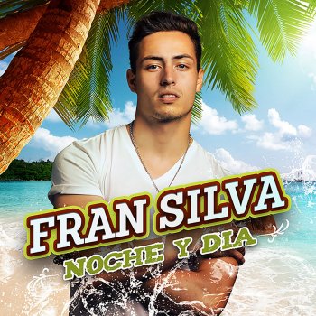 Fran Silva Noche y Día (Summer Edit)