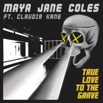 Maya Jane Coles feat. Claudia Kane True Love to the Grave (feat. Claudia Kane)