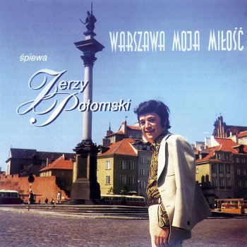 Jerzy Połomski Piosenka o mojej Warszawie