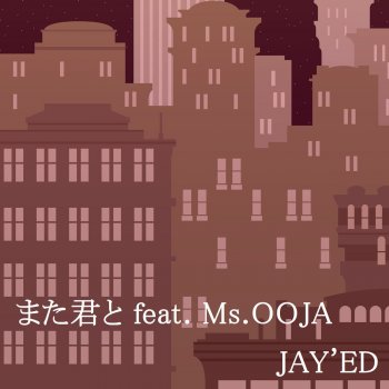 JAY'ED feat. Ms.OOJA Mata Kimito