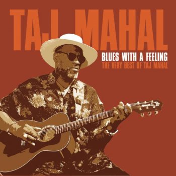 Taj Mahal (You've Got To) Love Her With A Feeling