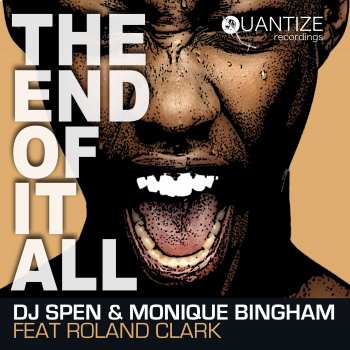 DJ Spen feat. Monique Bingham & Roland Clark The End Of It All - DJ Spen's Dub