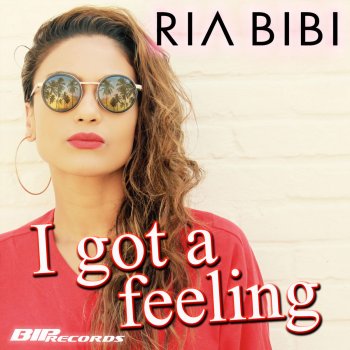 Ria Bibi I Got a Feeling (Radio Edit)