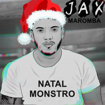 JAX MAROMBA Natal Monstro