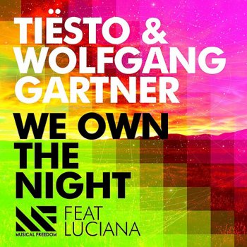 Tiësto&Wolfgang GartnerLuciana We Own the Night