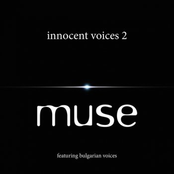 Muse feat. Bulgarian Voices Innocent Voices 2014
