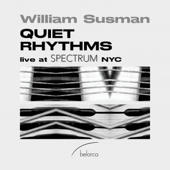 William Susman Quiet Rhythms No. 10 (Live)