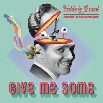Merk & Kremont feat. Fedde Le Grand Give Me Some - Radio Edit