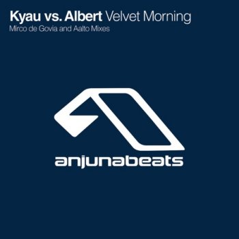 Kyau & Albert Velvet Morning - Aalto Remix