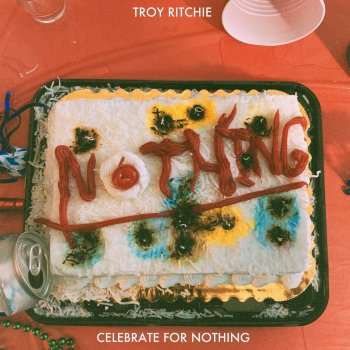 Troy Ritchie Celebrate for Nothing