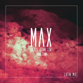 MAX feat. TINI Lights Down Low (Latin Mix) [feat. Tini]