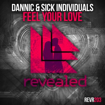 Dannic & Sick Individuals Feel Your Love (Radio Edit) - Radio Edit