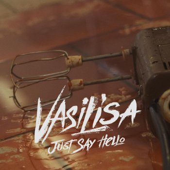 Vasilisa Just Say Hello
