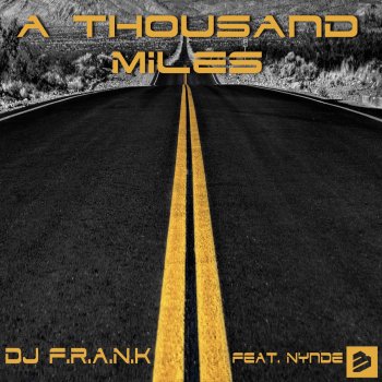 DJ F.R.A.N.K feat. Nynde A Thousand Miles (Radio Edit)