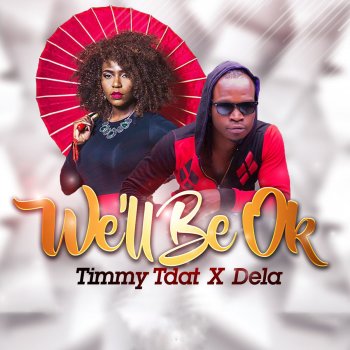 Timmy Tdat feat. Dela We'll Be OK