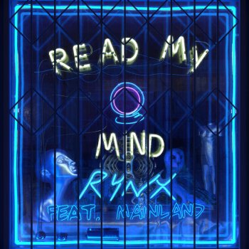 Rynx feat. Mainland Read My Mind