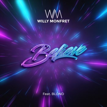 Willy Monfret Believe (feat. Blond)