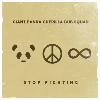 Giant Panda Guerilla Dub Squad Stop Fighting