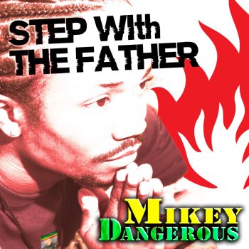 Mikey Dangerous Step With the Father