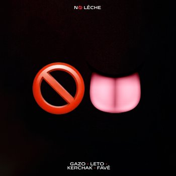 Gazo feat. Kerchak, Leto & Favé NO LÈCHE