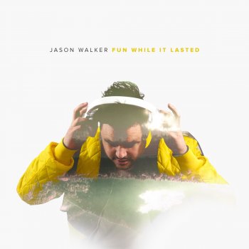 Jason Walker Fun While It Lasted