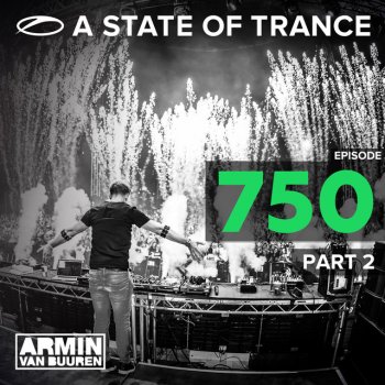 Armin van Buuren A State Of Trance (ASOT 750 - Part 2) - ASOT Fan Takover in Hour Two