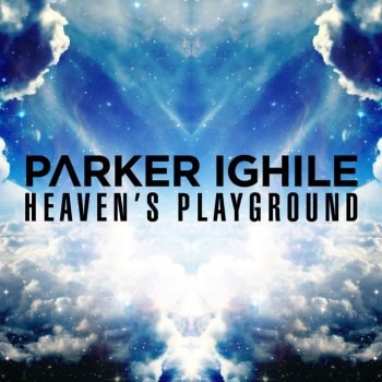 Parker Ighile Heaven's Playground