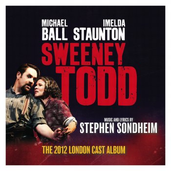 Michael Ball, Sweeney Todd - The 2012 London Cast & Imelda Staunton My Friends / The Ballad of Sweeney Todd