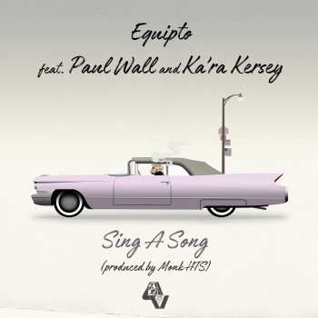 Equipto Sing a Song (Instrumental) [feat. Paul Wall & Ka'ra Kersey]