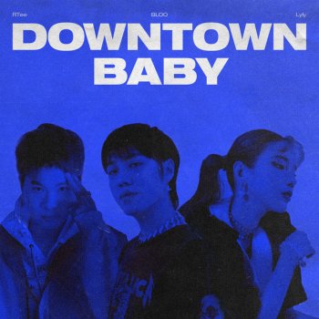 RTee feat. Lyly & BLOO Downtown Baby