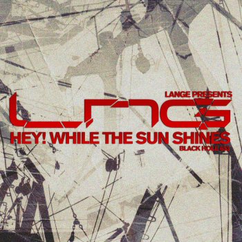 Lange feat. LNG Hey! While The Sun Shines - Radio Edit
