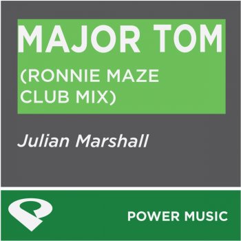 Julian Marshall Major Tom (Ronnie Maze Club Mix)