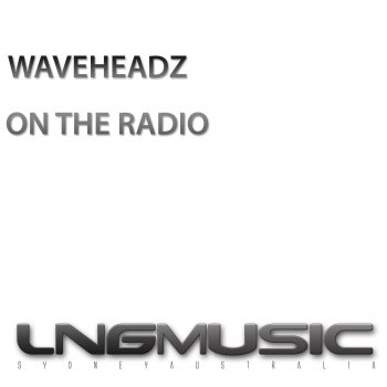 Waveheadz On The Radio (Radio Edit)