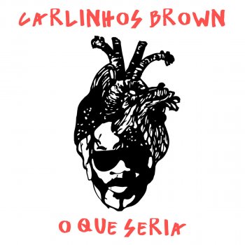 Carlinhos Brown O Que Seria