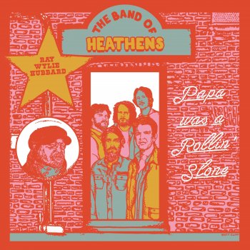 The Band Of Heathens feat. Ray Wylie Hubbard Papa Was a Rollin' Stone