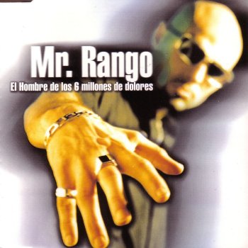 Mr. Rango El hombre de los seis millones de dolores - Hip Hop