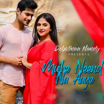 Debolina Nandy feat. Antarip Adhikary Mujhe Neend Na Aaye