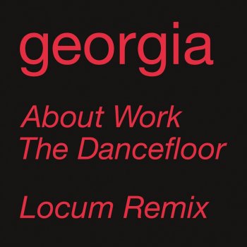 GEoRGiA About Work the Dancefloor (Locum Remix (Edit))