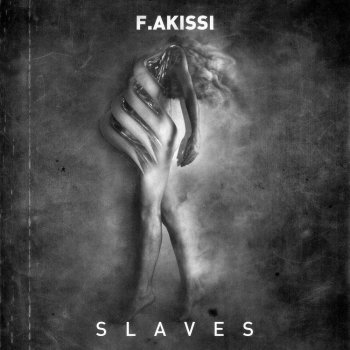 F.Akissi Slave - Original Mix