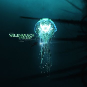 Wellenrausch Rivers Deep - Ltn Remix
