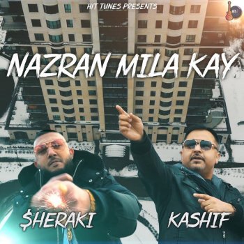 Kashif Nazran Mila Kay (feat. Sheraki)