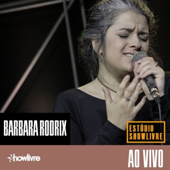 Barbara Rodrix Eu Não Sei Falar de Amor (Ao Vivo)