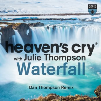 Heaven's Cry feat. Julie Thompson Waterfall (Dan Thompson Remix)