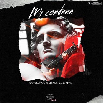 GekoBabyy Mi Condena (feat. Galbán & M Martín)