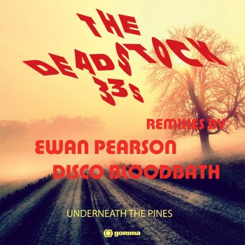 The Deadstock 33's feat. Ewan Pearson Underneath the Pines - Ewan Pearson Instrumental