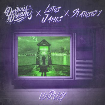 Devious Dreams Unruly (feat. Lotus James & Status631)