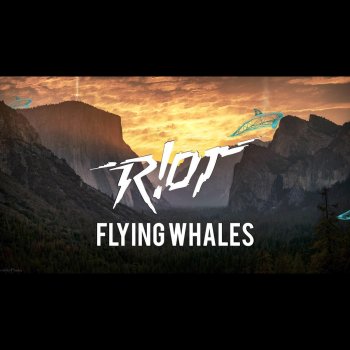 R!ot Flying Whales