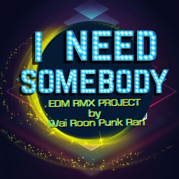บี้ สุกฤษฎิ์ I Need Somebody (EDM Rmx Project By Wai Roon Punk Ran)