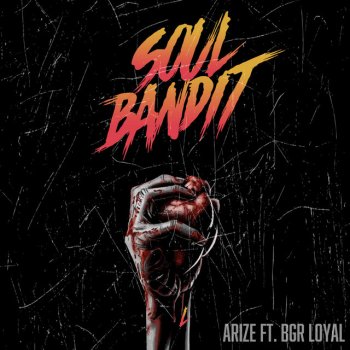 Arize feat. LOYAL Soul Bandit