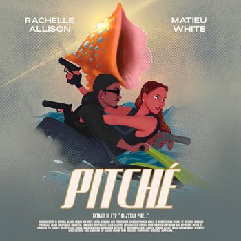 Rachelle Allison feat. Matieu White Pitché